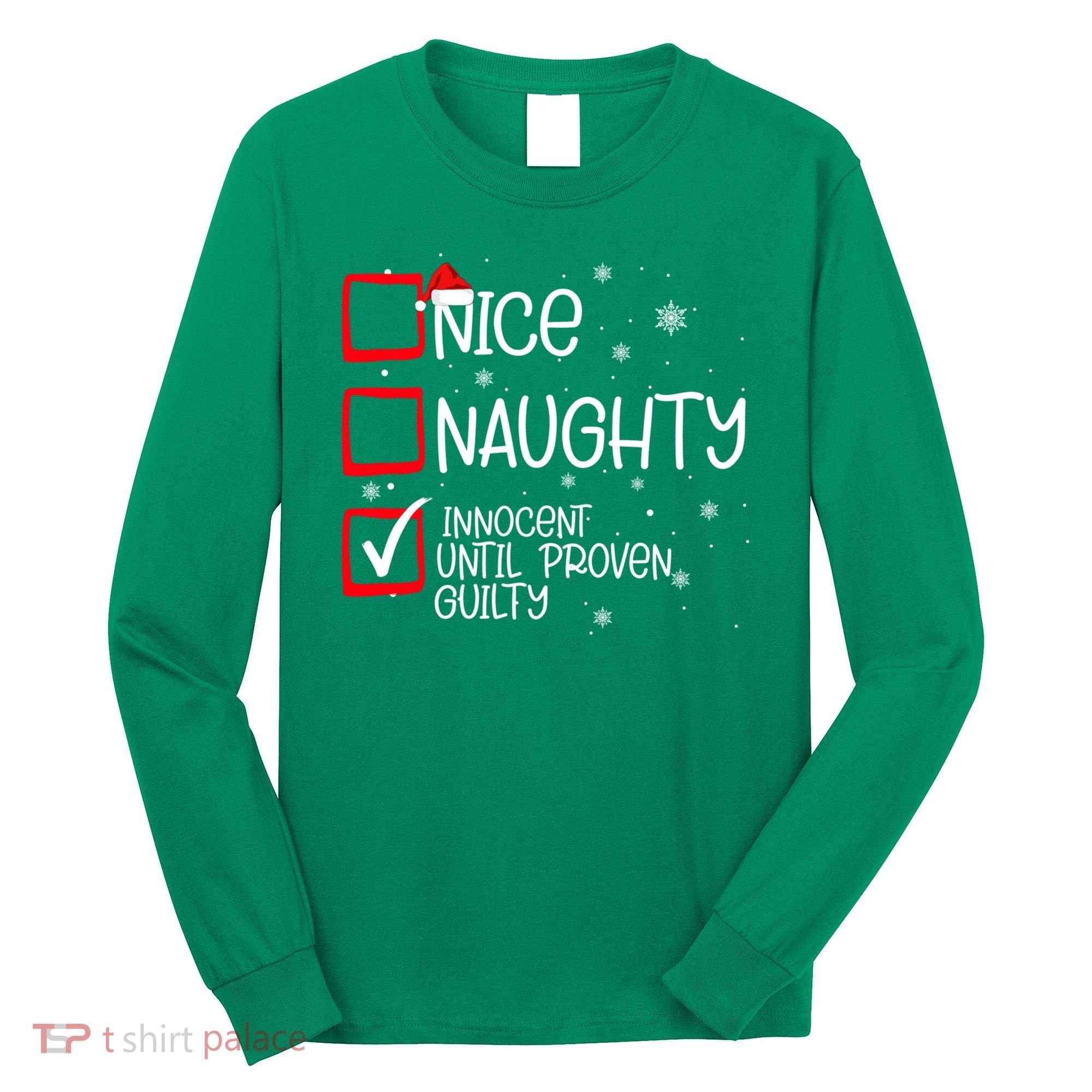 Nice Naughty Innocent Until Proven Guilty Christmas List Long Sleeve Shirt