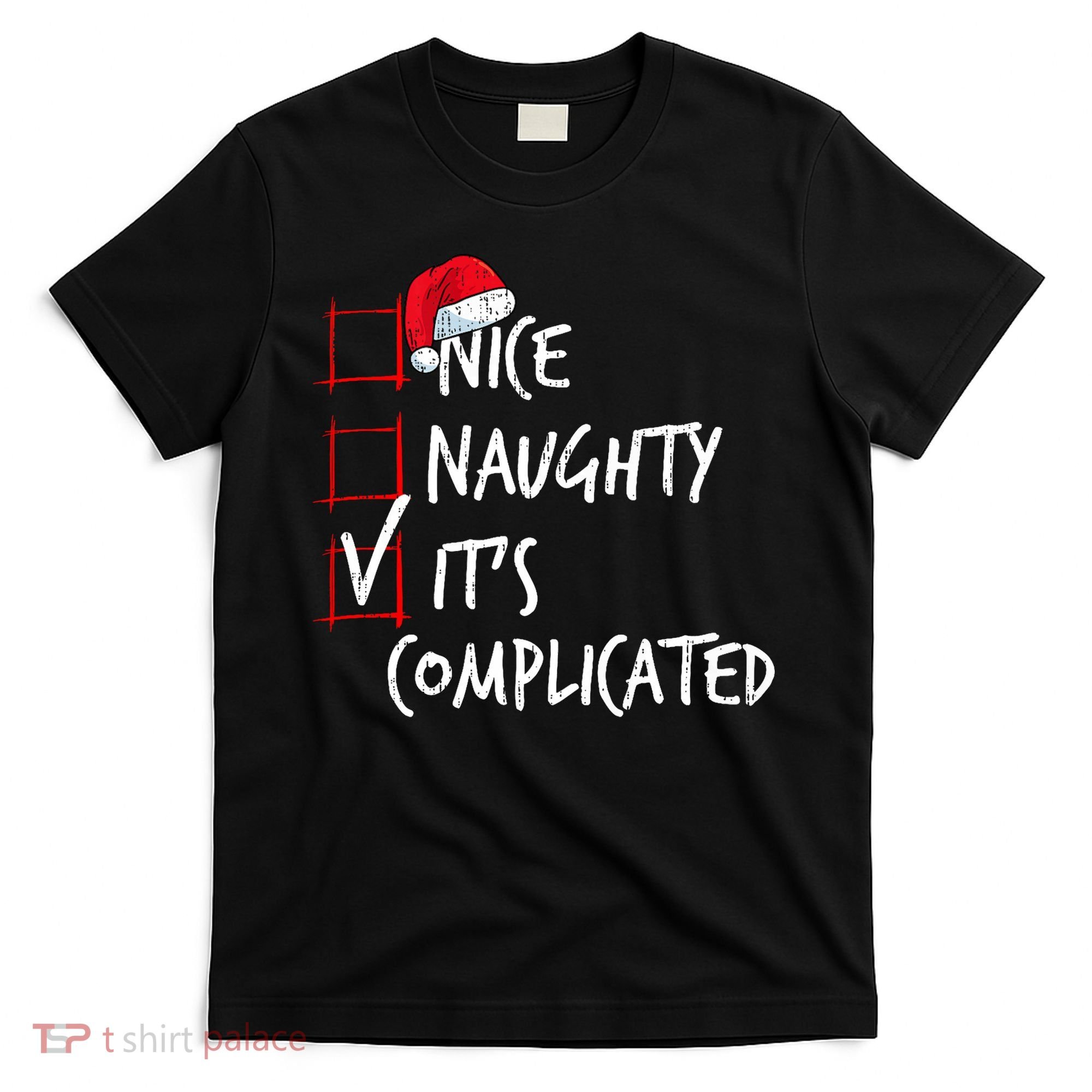 Nice Naughty ItS Complicated Christmas List Santa Costume T-Shirt