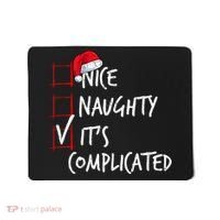 Nice Naughty ItS Complicated Christmas List Santa Costume Mousepad thumb 0