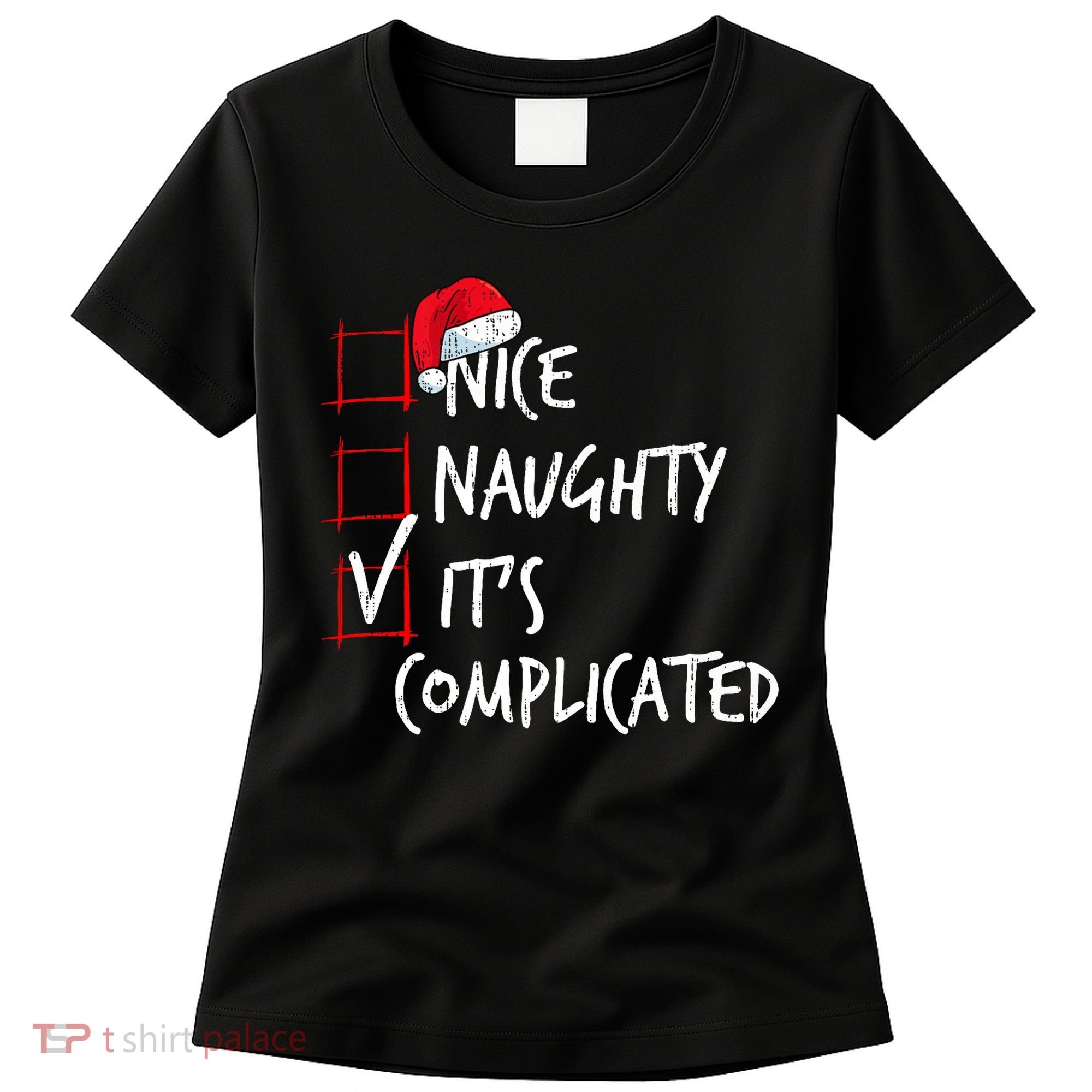 Nice Naughty ItS Complicated Christmas List Santa Costume Women's T-Shirt