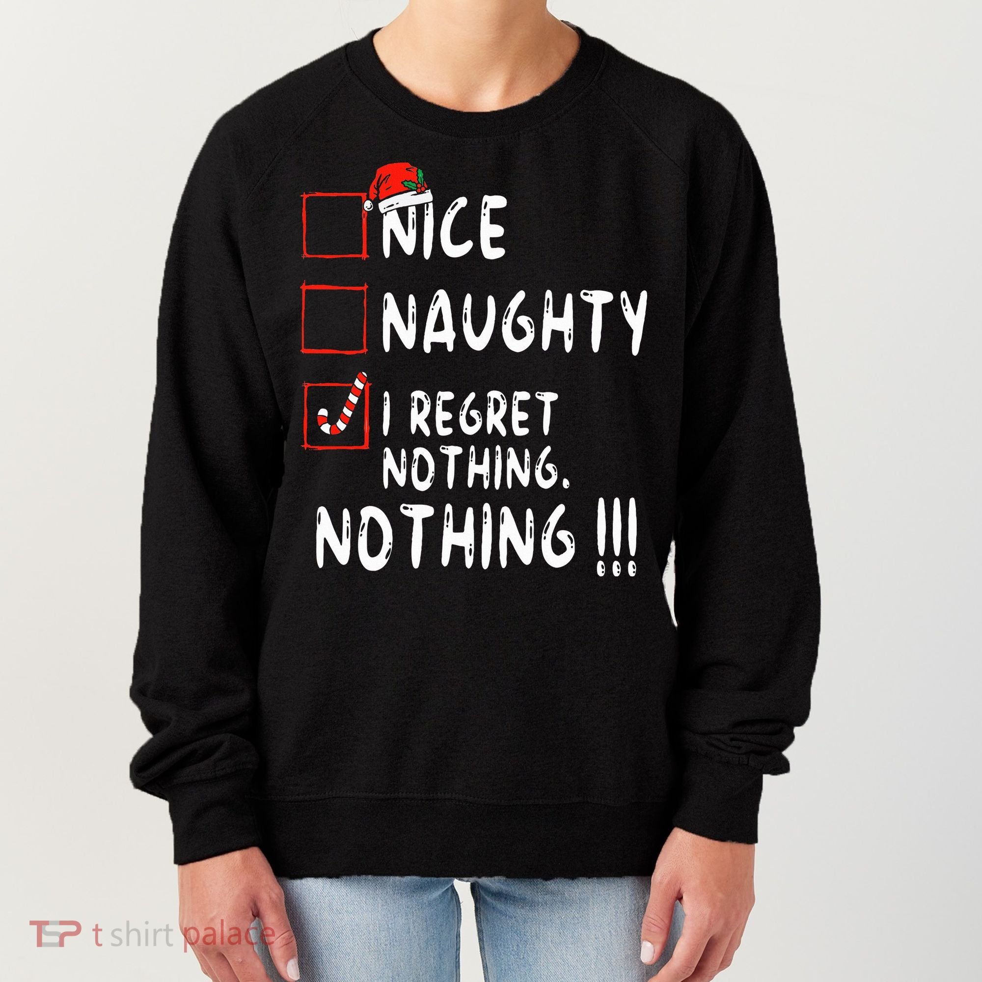 Nice Naughty I Regret Nothing Christmas List Santa Claus Women's Sweatshirt