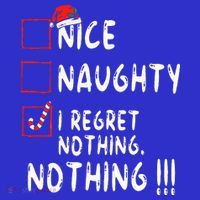 Nice Naughty I Regret Nothing Christmas List Santa Claus Sweatshirt thumb 3