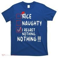 Nice Naughty I Regret Nothing Christmas List Santa Claus T-Shirt thumb 0