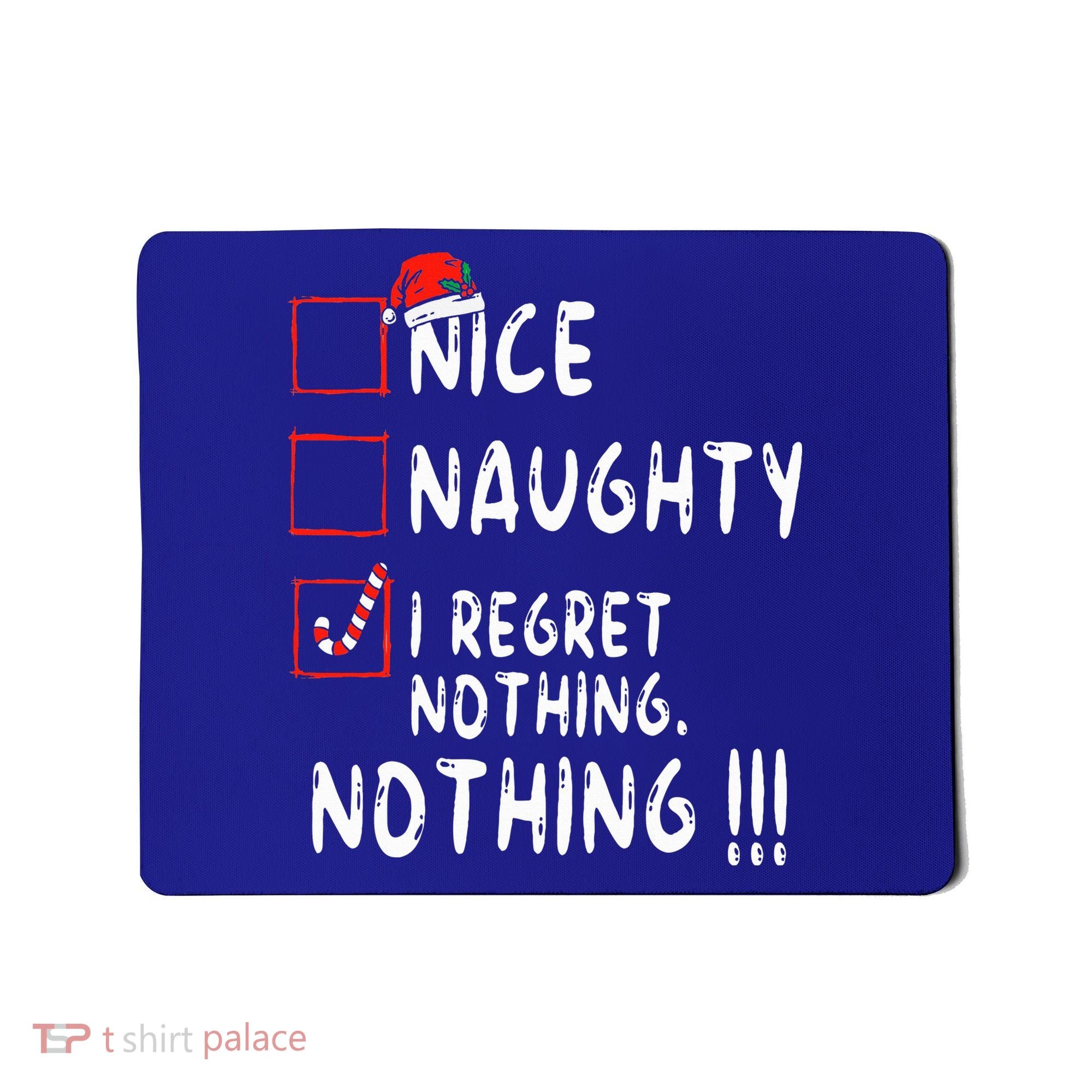 Nice Naughty I Regret Nothing Christmas List Santa Claus Mousepad