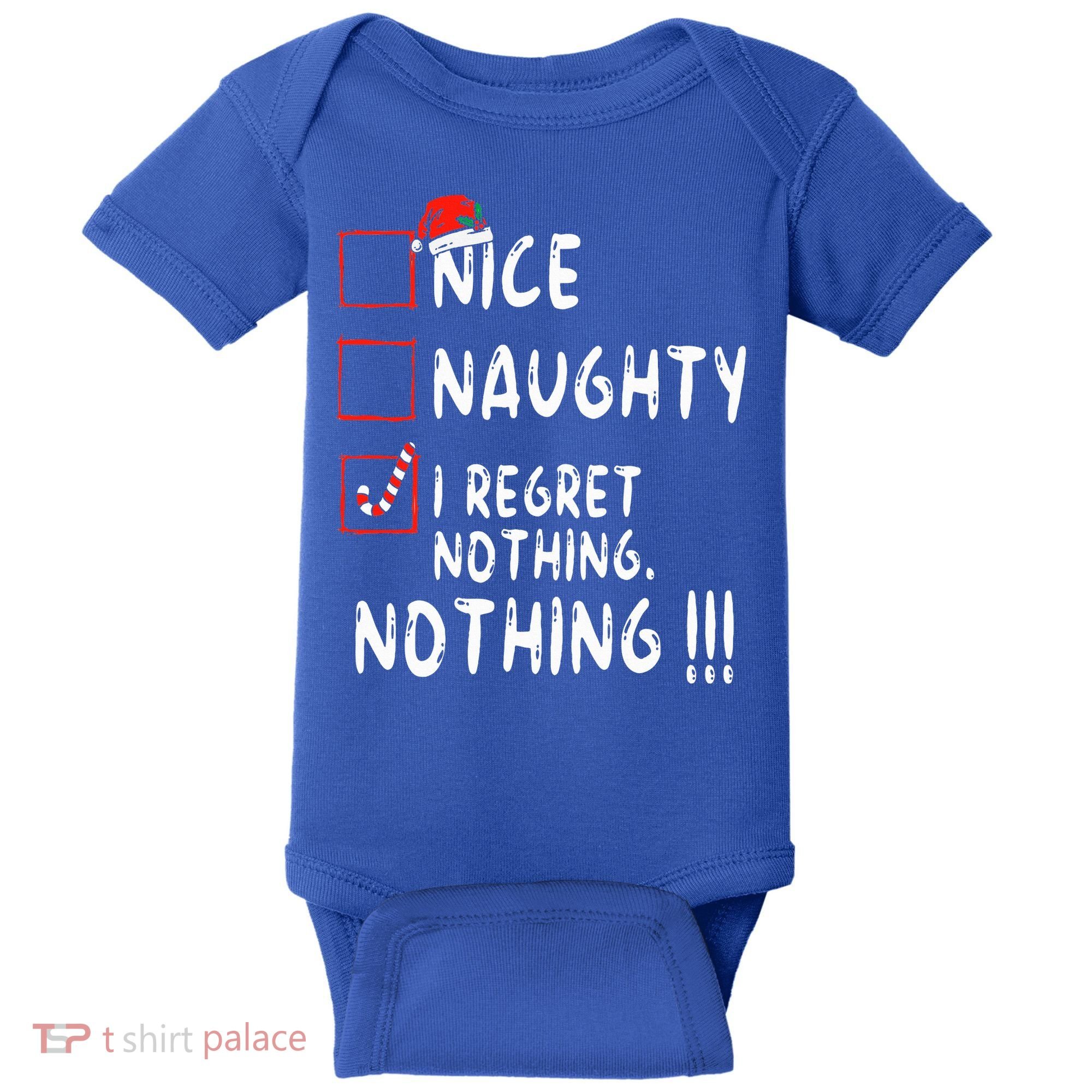 Nice Naughty I Regret Nothing Christmas List Santa Claus Baby Bodysuit