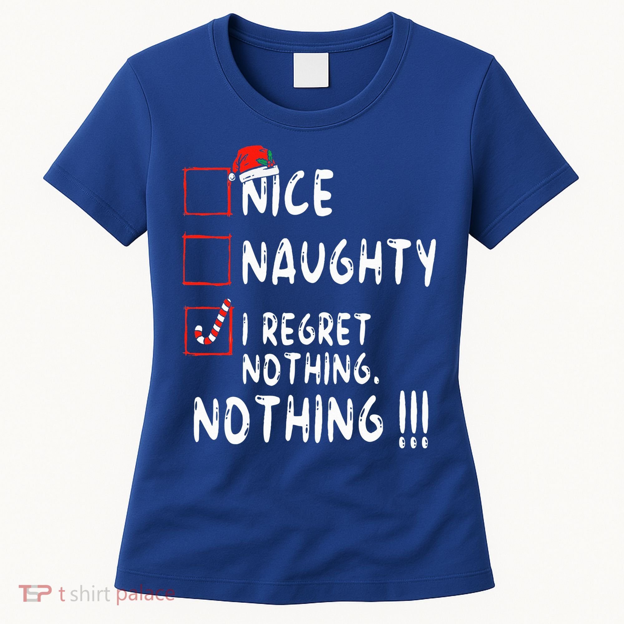 Nice Naughty I Regret Nothing Christmas List Santa Claus Women's T-Shirt
