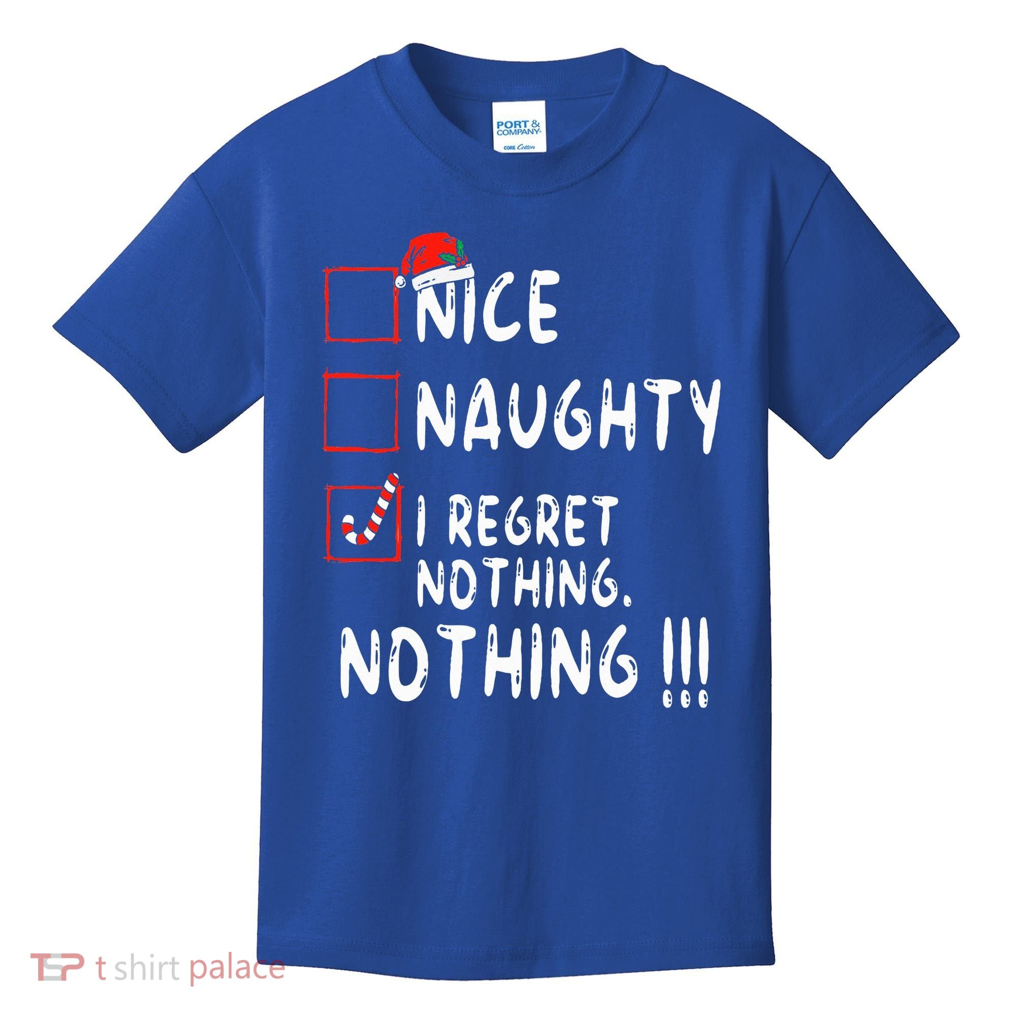 Nice Naughty I Regret Nothing Christmas List Santa Claus Kids T-Shirt