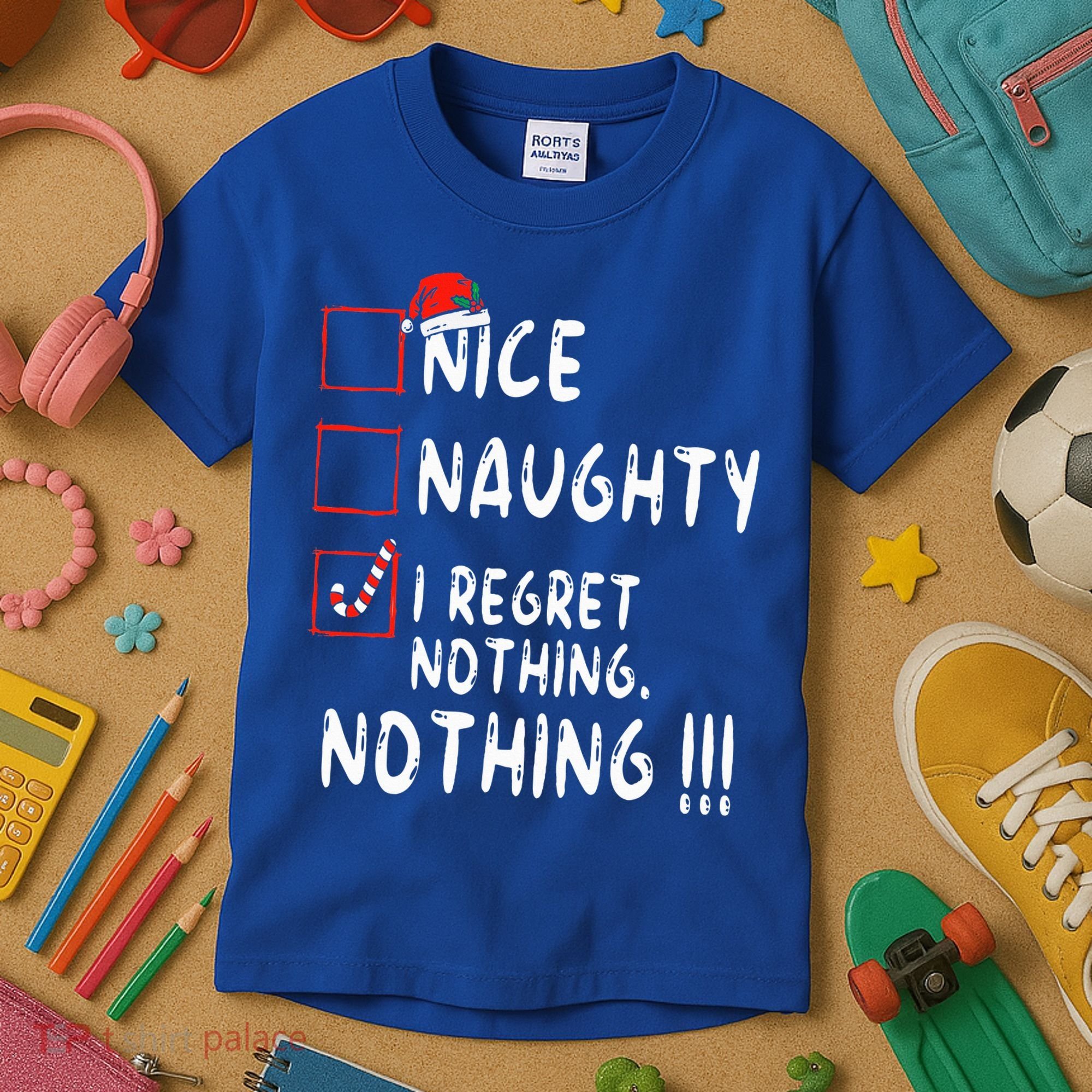 Nice Naughty I Regret Nothing Christmas List Santa Claus Kids T-Shirt