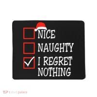 Nice Naughty I Regret Nothing Christmas List Santa Claus Mousepad thumb 0