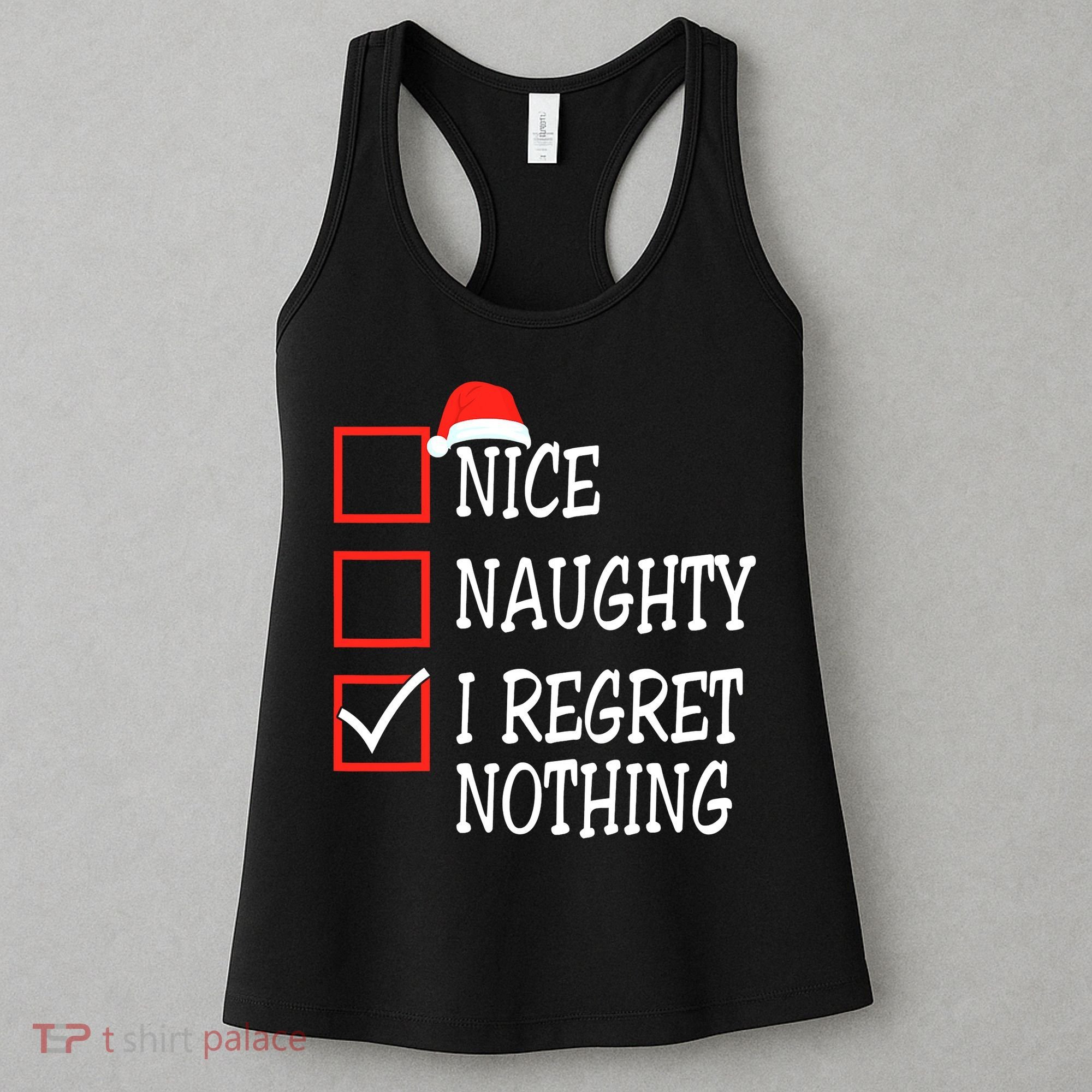Nice Naughty I Regret Nothing Christmas List Santa Claus Women's Tank Top