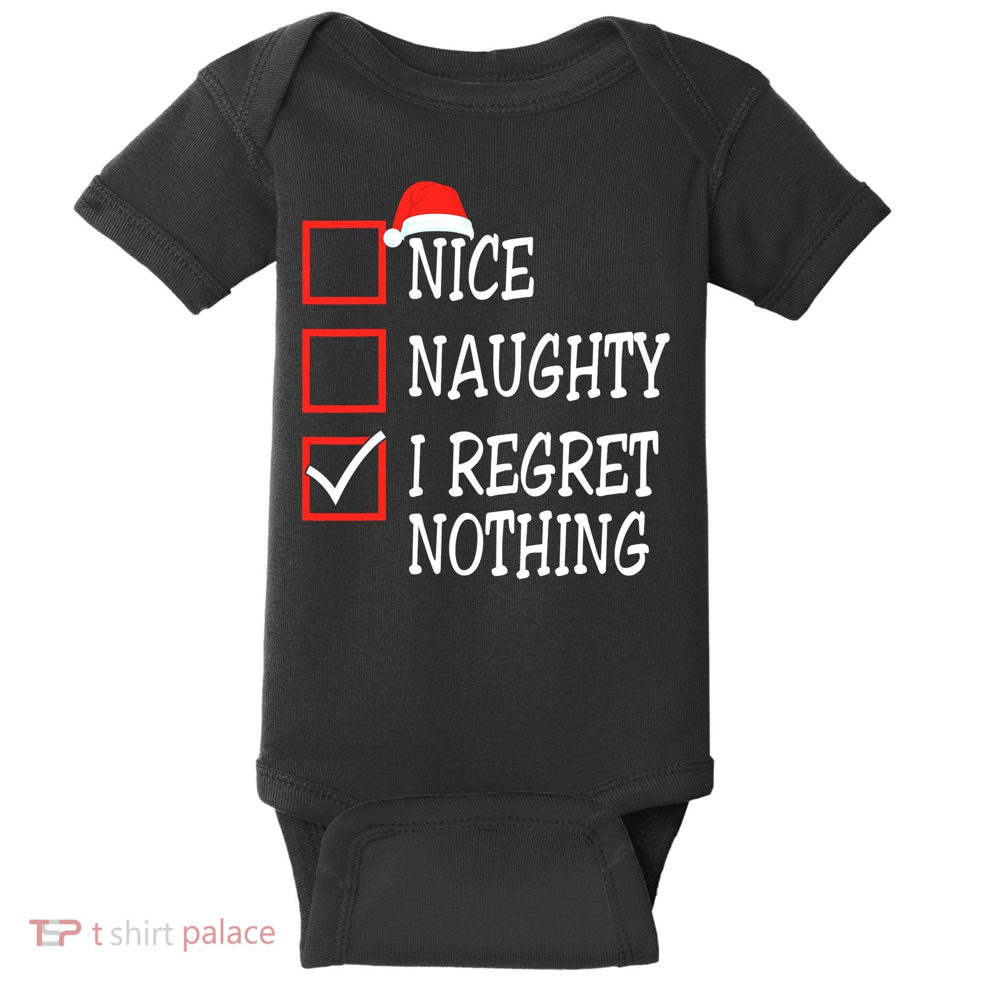 Nice Naughty I Regret Nothing Christmas List Santa Claus Baby Bodysuit