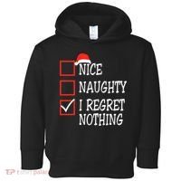 Nice Naughty I Regret Nothing Christmas List Santa Claus Toddler Hoodie thumb 0