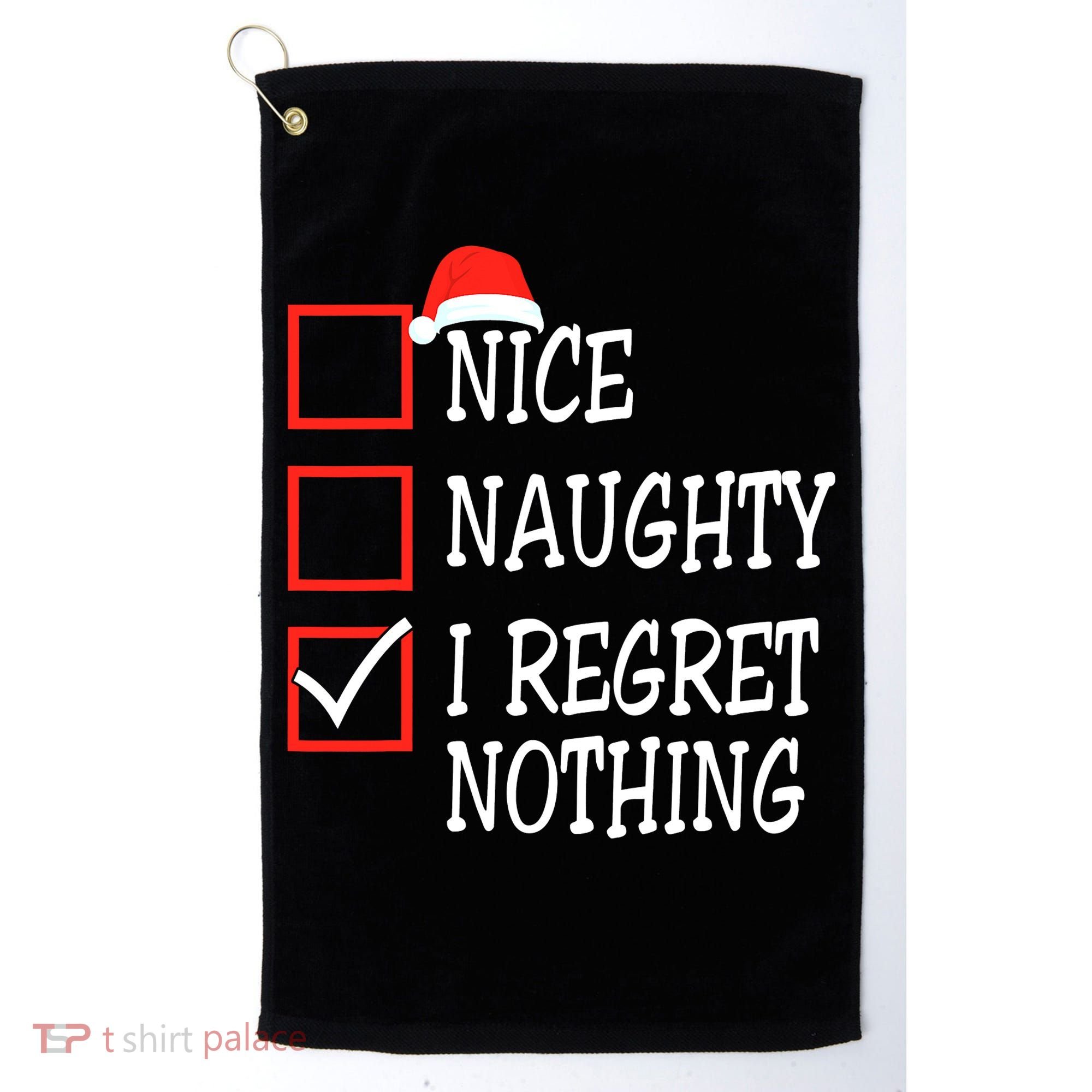 Nice Naughty I Regret Nothing Christmas List Santa Claus Golf Towel