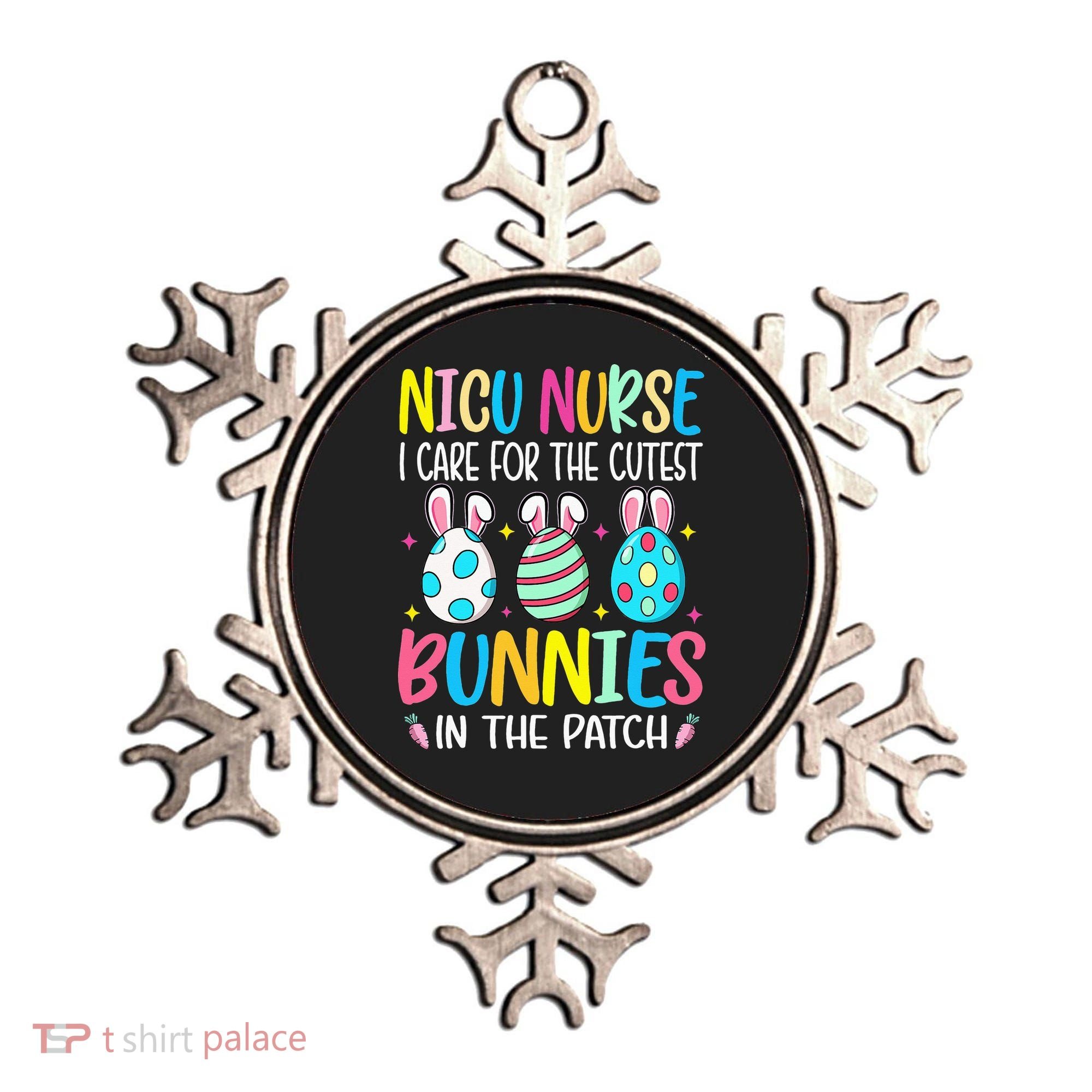 NICU Nurse I Care For The Cutest Bunnies In The Patch Easter Ornament