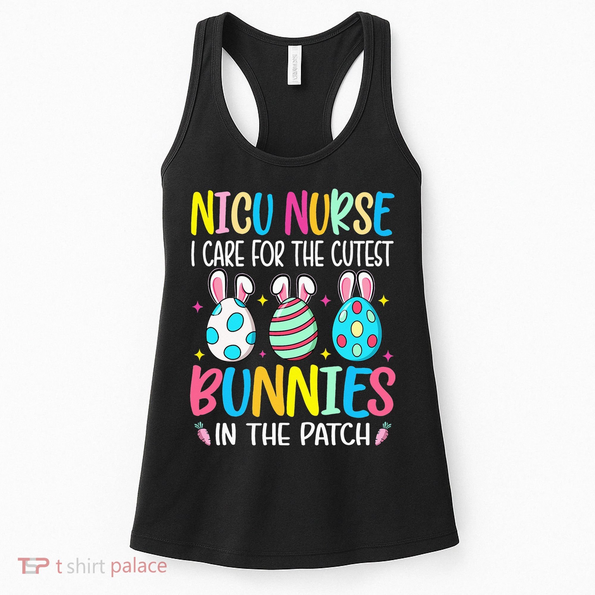 NICU Nurse I Care For The Cutest Bunnies In The Patch Easter Women's Tank Top