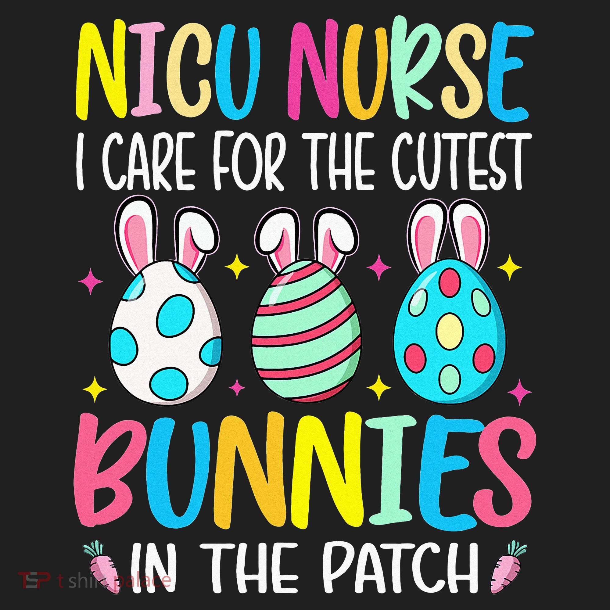 NICU Nurse I Care For The Cutest Bunnies In The Patch Easter Hat