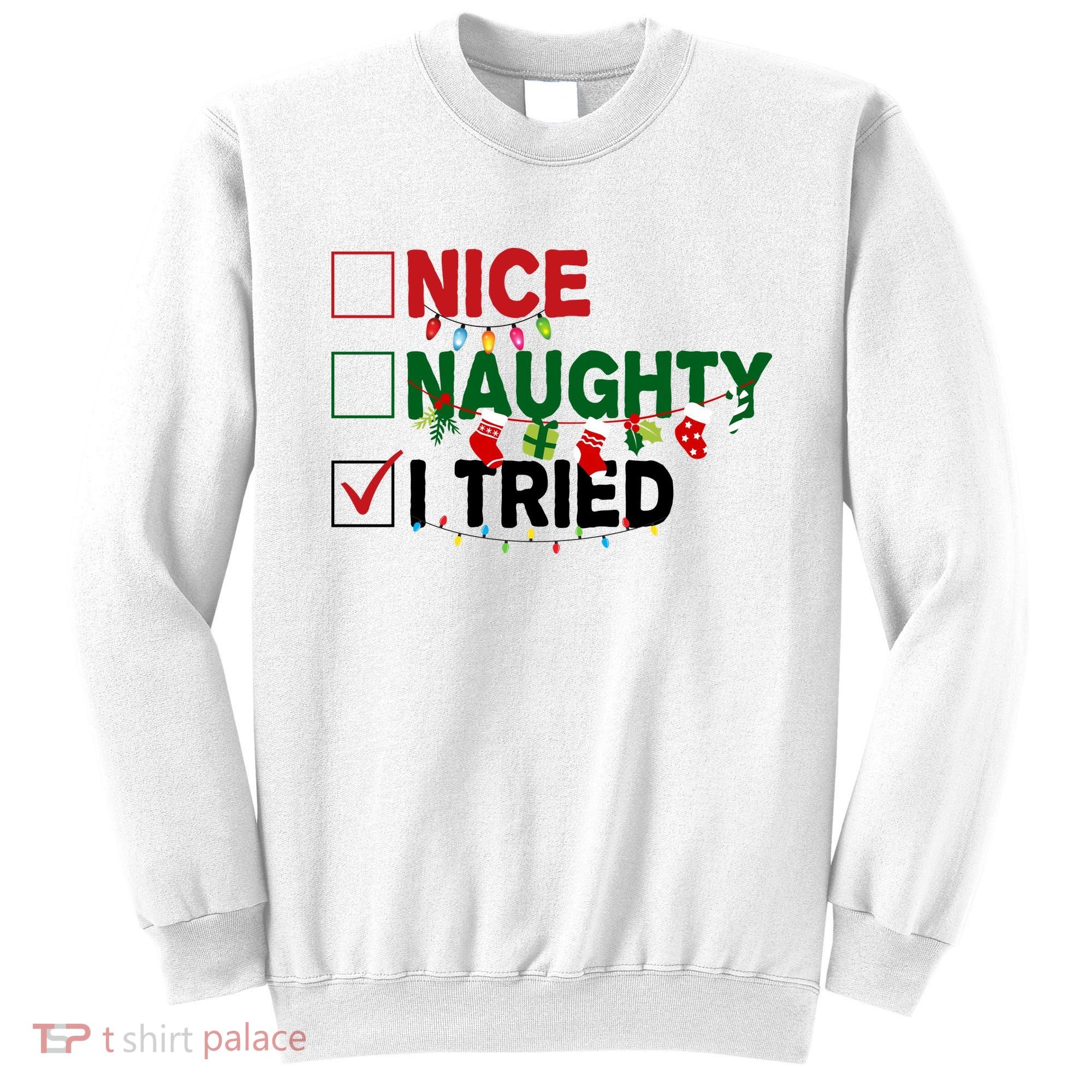 Nice Naughty I Tried Funny Christmas Checklist Sweatshirt