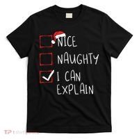 Nice Naughty I Can Explain Christmas List Xmas Santa Claus T-Shirt thumb 0