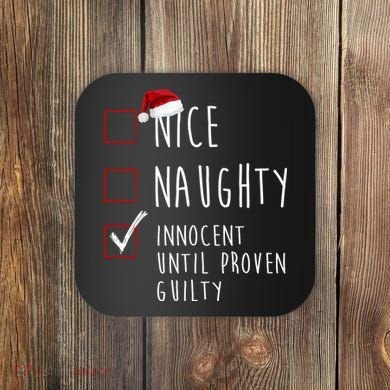 Nice Naughty Innocent Until Proven Guilty Christmas Checklist Coaster