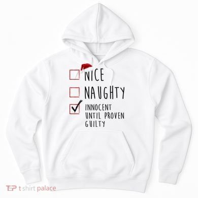 Nice Naughty Innocent Until Proven Guilty Christmas Checklist Hoodie