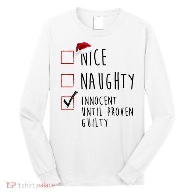 Nice Naughty Innocent Until Proven Guilty Christmas Checklist Long Sleeve Shirt