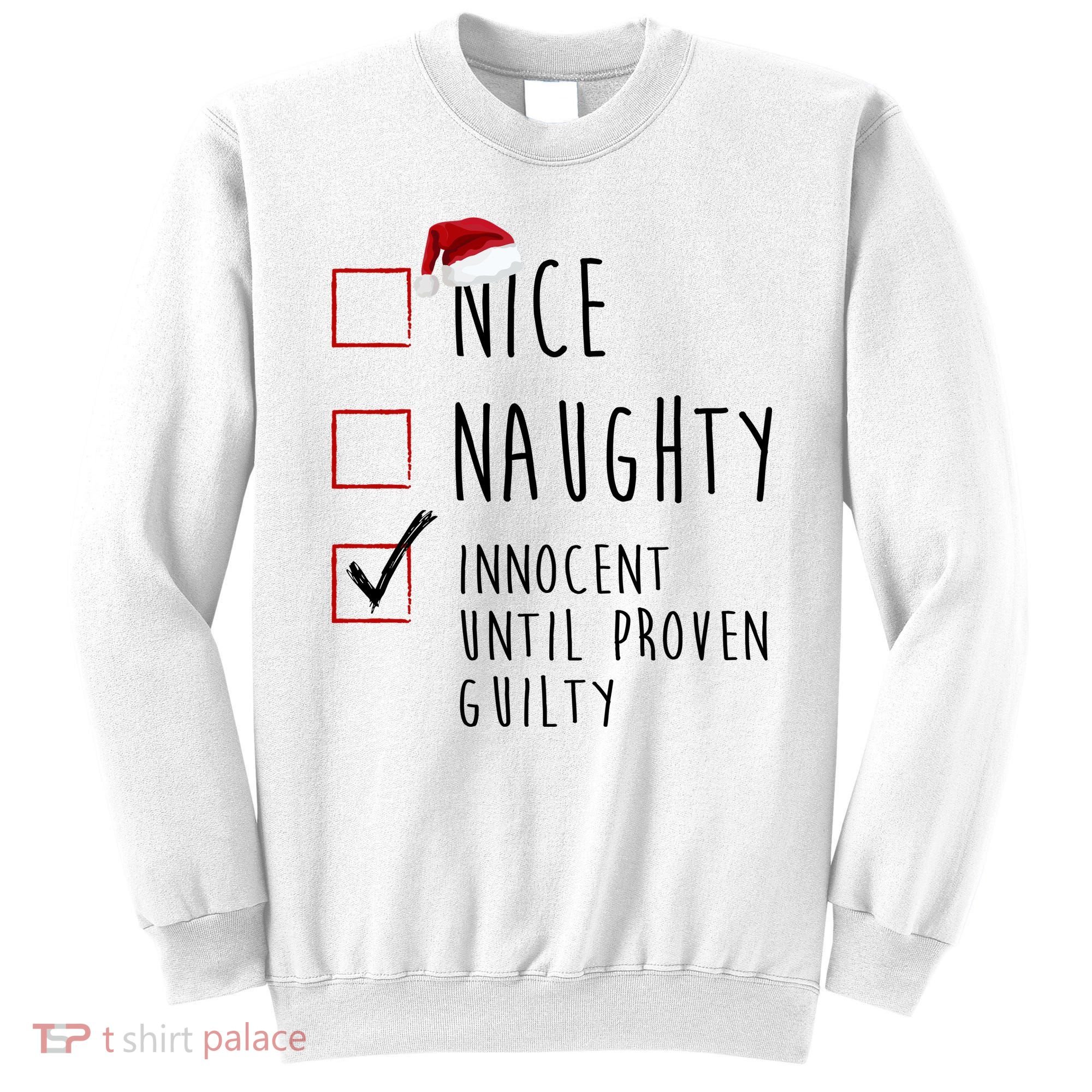 Nice Naughty Innocent Until Proven Guilty Christmas Checklist Sweatshirt
