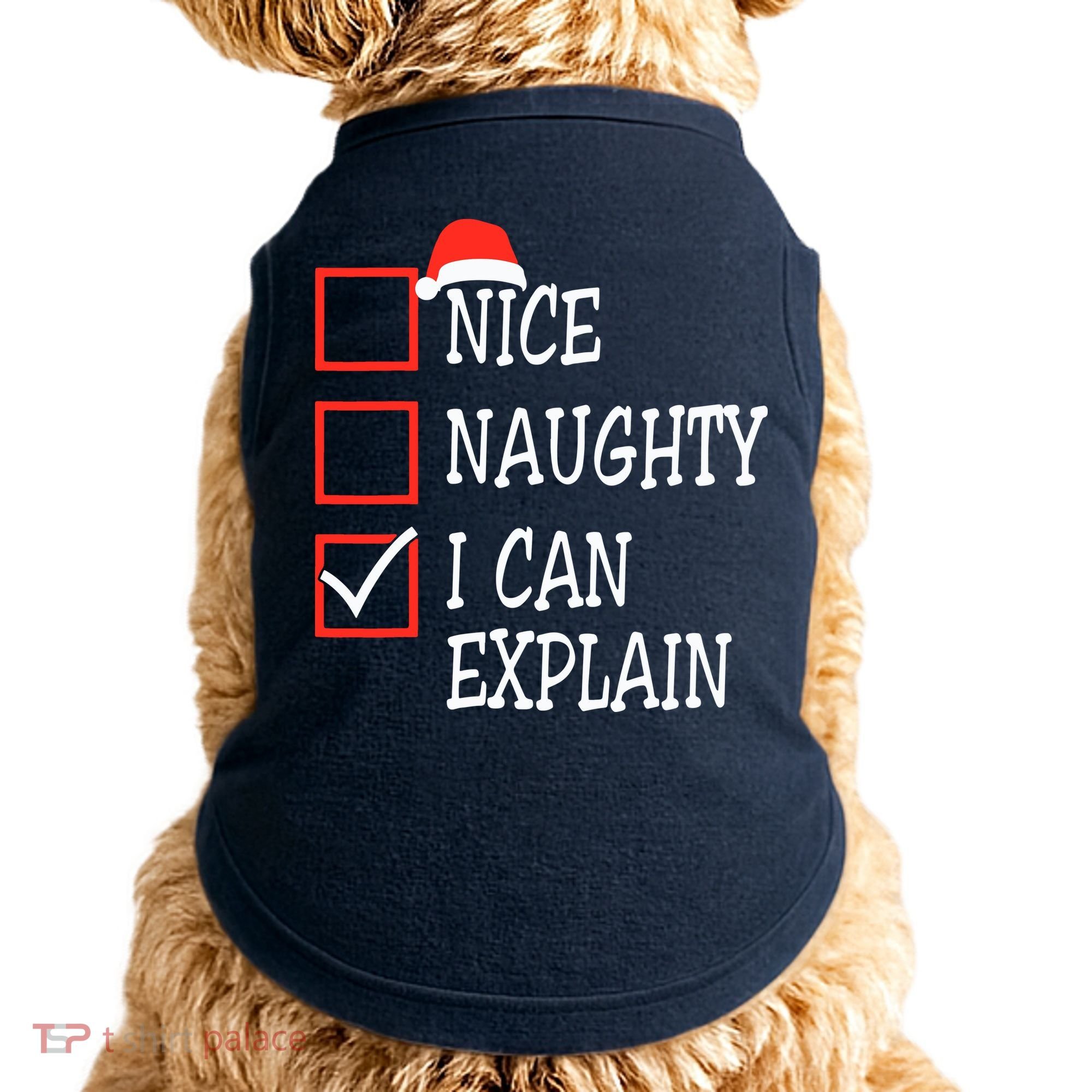 Nice Naughty I Can Explain Christmas List Xmas Santa Claus Doggie Tank