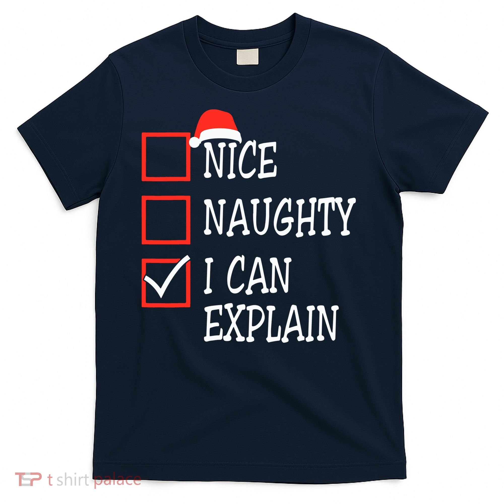 Nice Naughty I Can Explain Christmas List Xmas Santa Claus T-Shirt