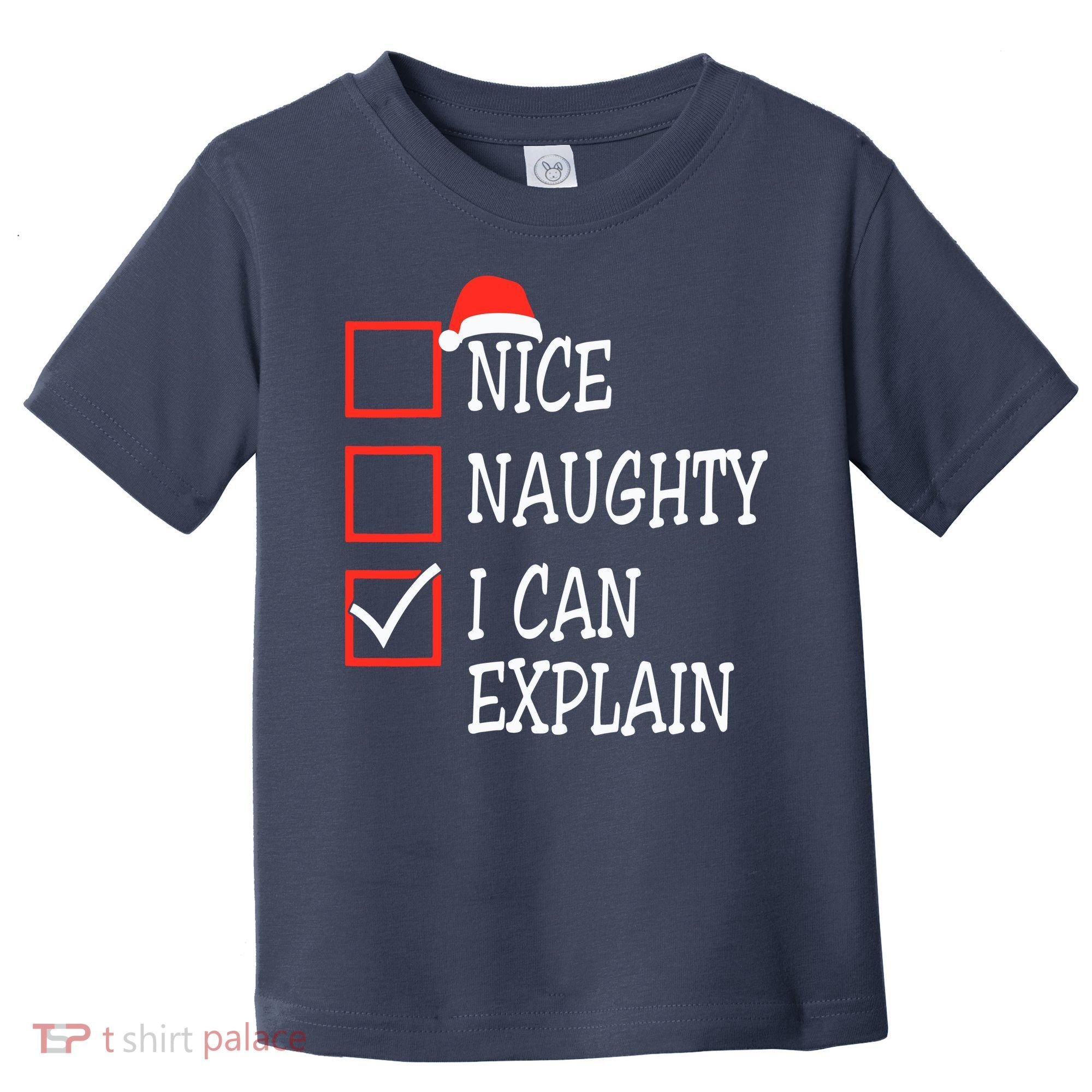 Nice Naughty I Can Explain Christmas List Xmas Santa Claus Toddler T-Shirt