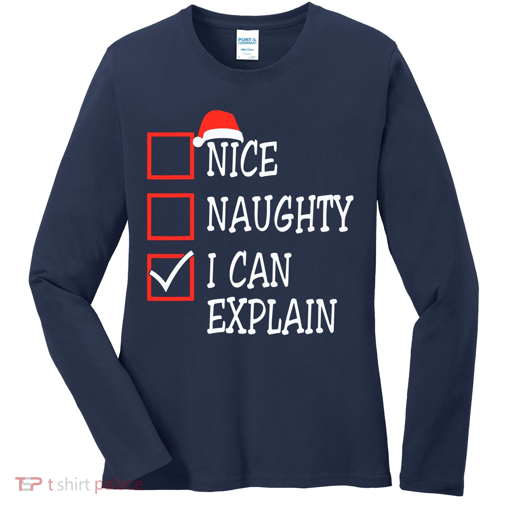 Nice Naughty I Can Explain Christmas List Xmas Santa Claus Women's Long Sleeve Shirt