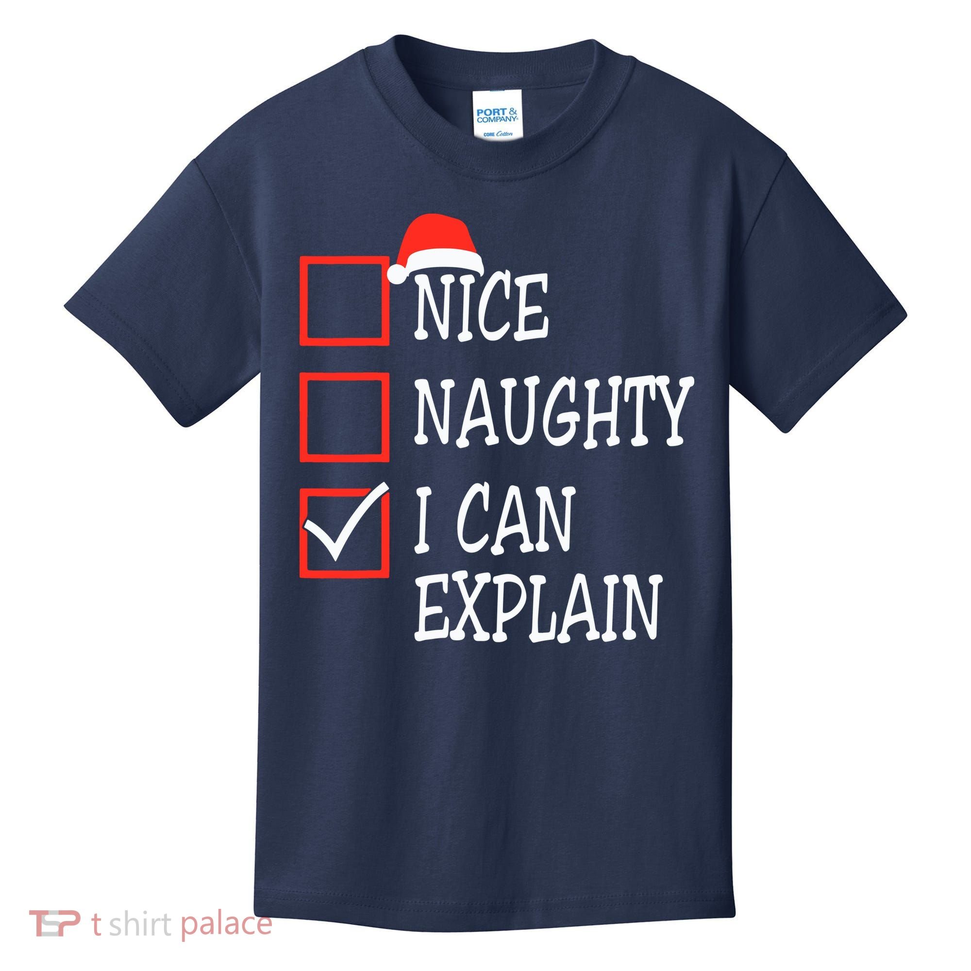 Nice Naughty I Can Explain Christmas List Xmas Santa Claus Kids T-Shirt