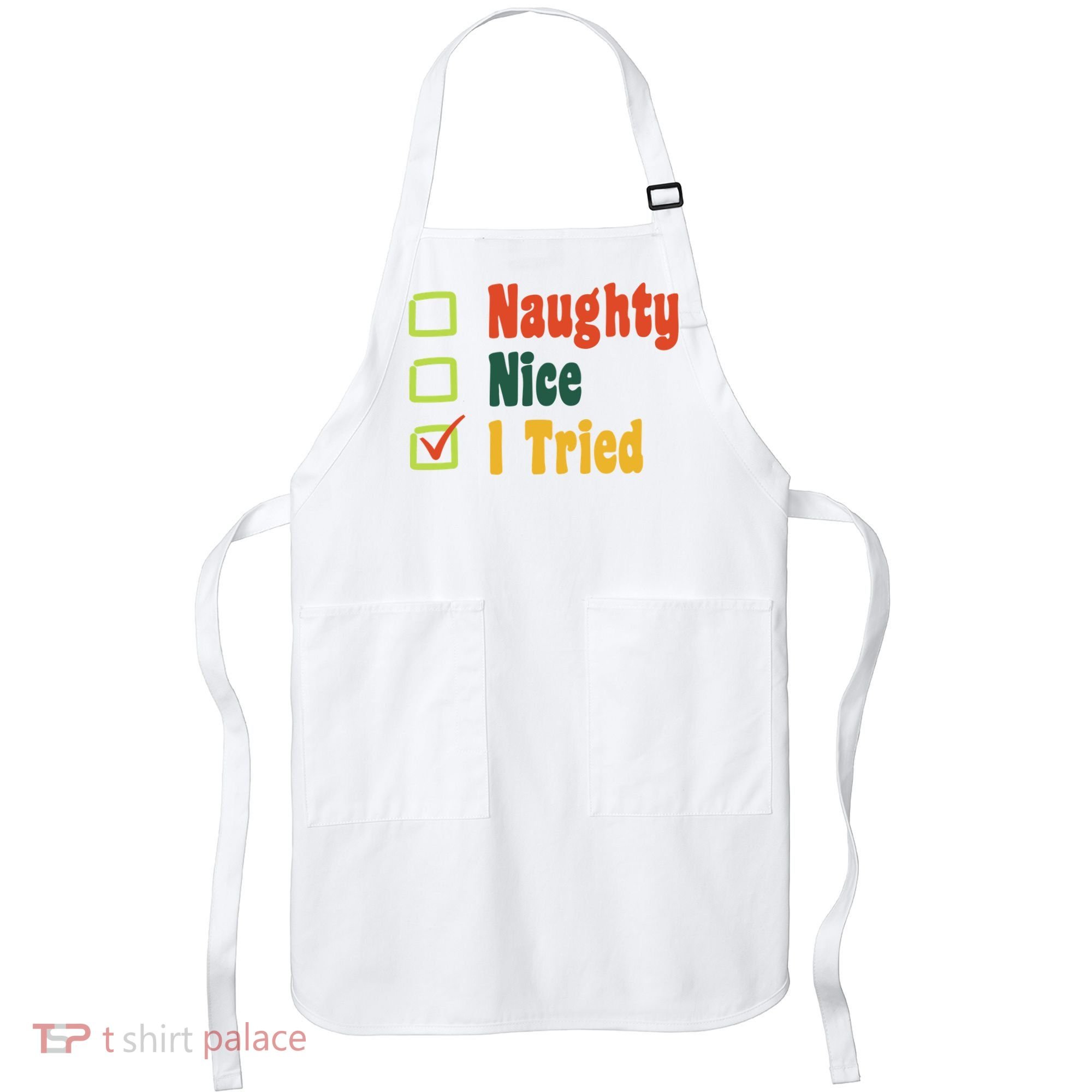 Naughty Nice I Tried Funny Christmas Apron