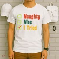Naughty Nice I Tried Funny Christmas T-Shirt thumb 6