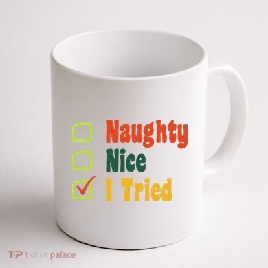 Naughty Nice I Tried Funny Christmas Coffee Mug back