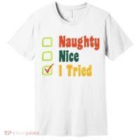 Naughty Nice I Tried Funny Christmas Premium T-Shirt thumb 0