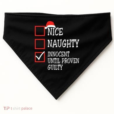 Nice Naughty Innocent Until Proven Guilty Christmas List USA-Made Doggie Bandana