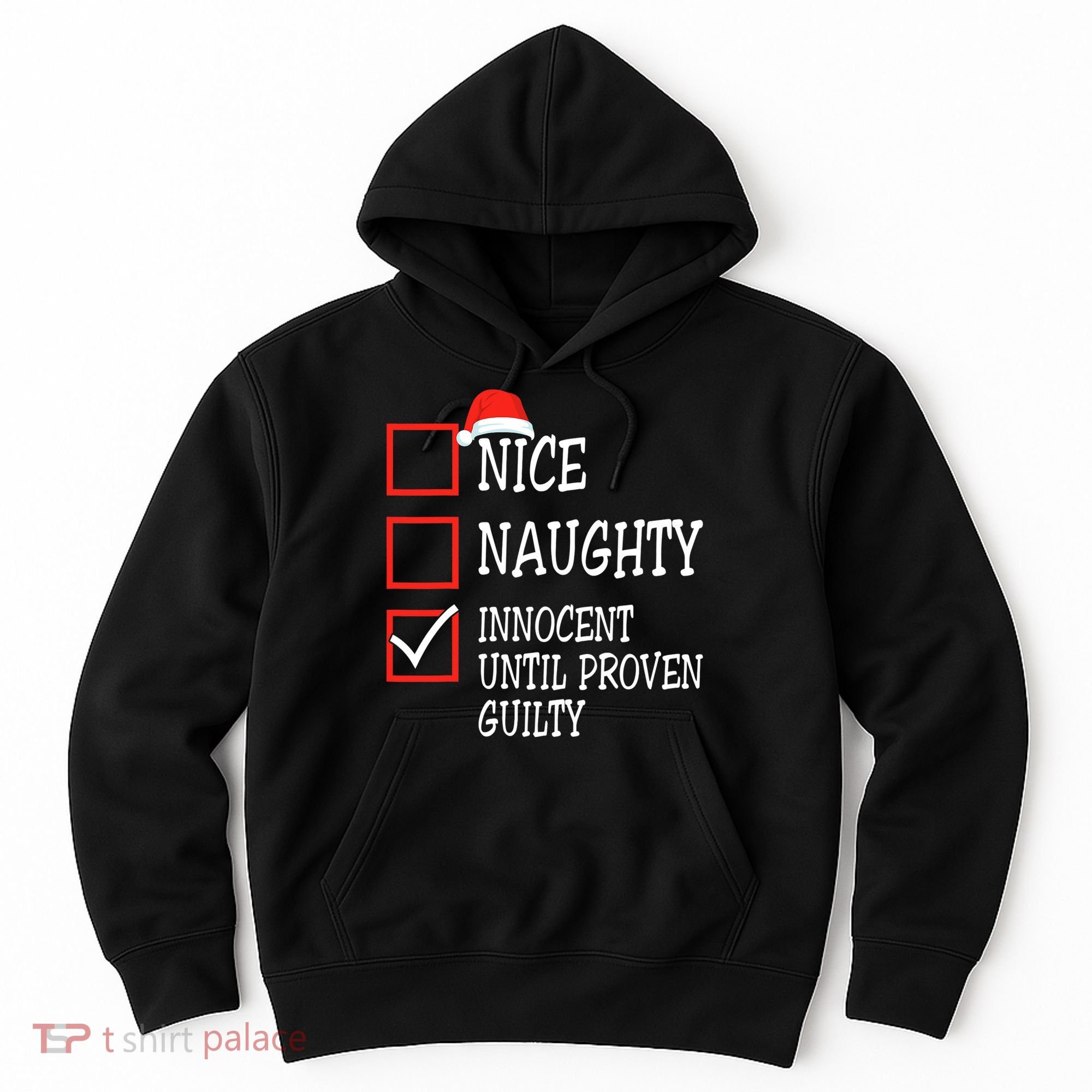 Nice Naughty Innocent Until Proven Guilty Christmas List Hoodie