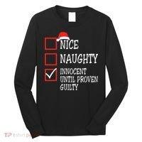Nice Naughty Innocent Until Proven Guilty Christmas List Long Sleeve Shirt thumb 0