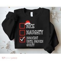 Nice Naughty Innocent Until Proven Guilty Christmas List Sweatshirt thumb 2