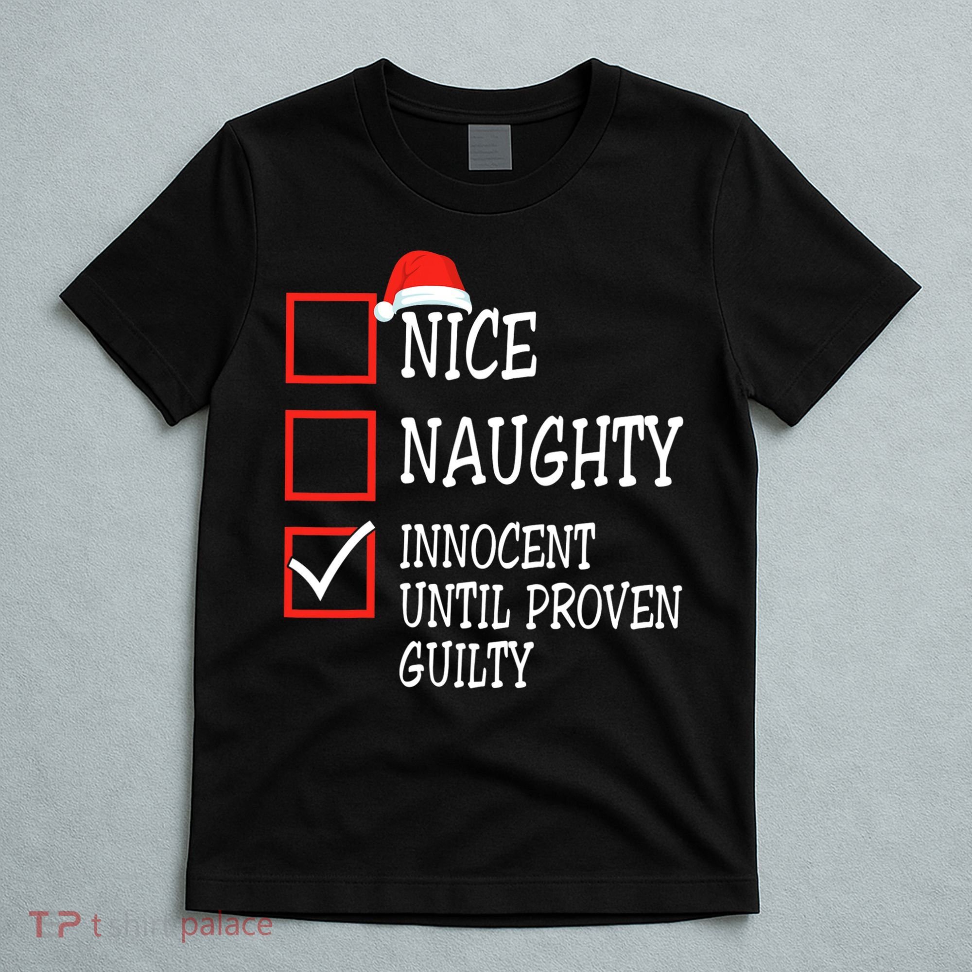 Nice Naughty Innocent Until Proven Guilty Christmas List T-Shirt