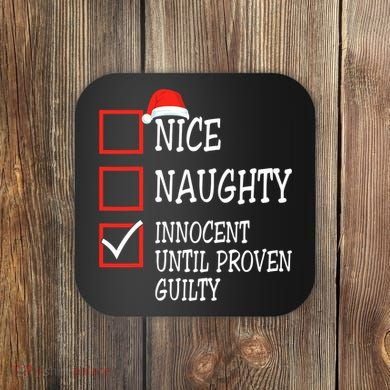 Nice Naughty Innocent Until Proven Guilty Christmas List Coaster