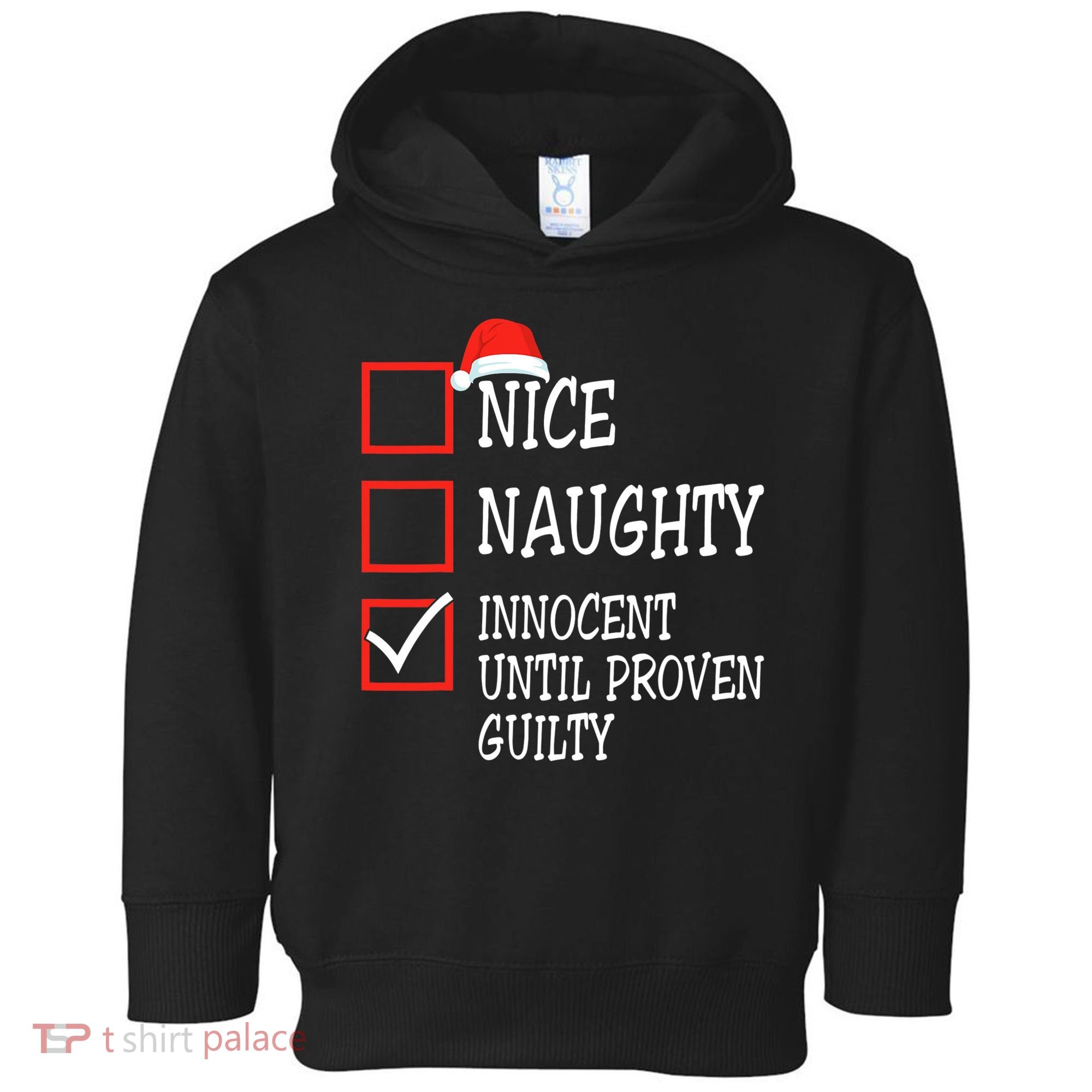 Nice Naughty Innocent Until Proven Guilty Christmas List Toddler Hoodie
