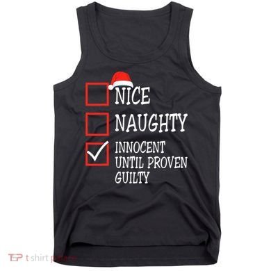 Nice Naughty Innocent Until Proven Guilty Christmas List Tank Top