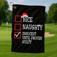 Nice Naughty Innocent Until Proven Guilty Christmas List Golf Towel thumb 1