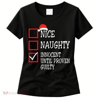 Nice Naughty Innocent Until Proven Guilty Christmas List Women's T-Shirt