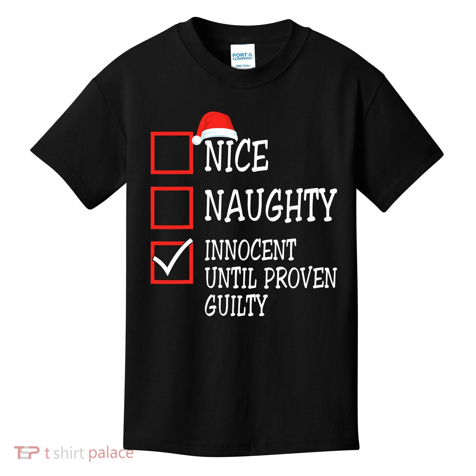 Nice Naughty Innocent Until Proven Guilty Christmas List Kids T-Shirt