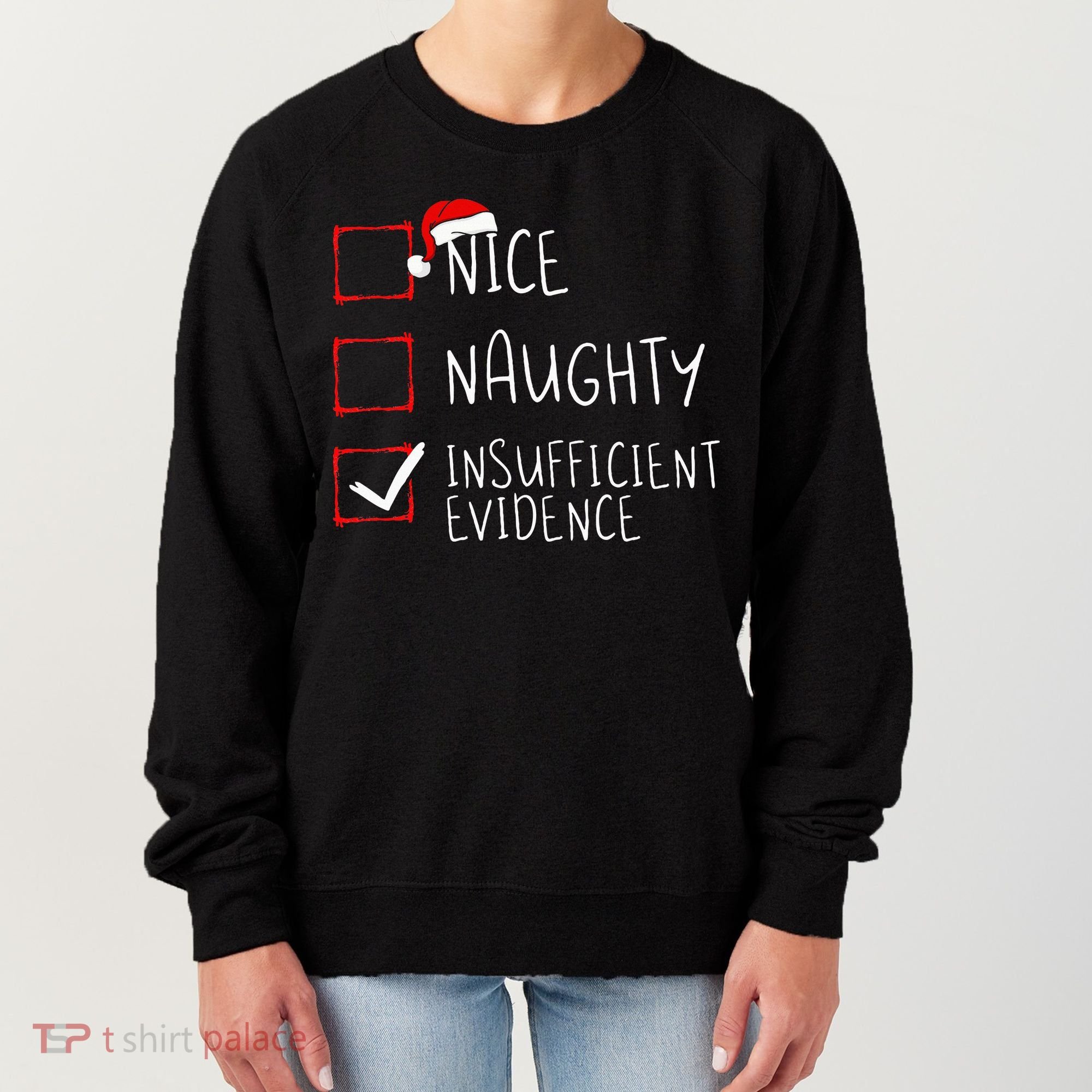 Nice Naughty Insufficient Evidence Christmas Santa Claus Women's Sweatshirt