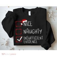 Nice Naughty Insufficient Evidence Christmas Santa Claus Sweatshirt thumb 2
