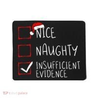 Nice Naughty Insufficient Evidence Christmas Santa Claus Mousepad thumb 0