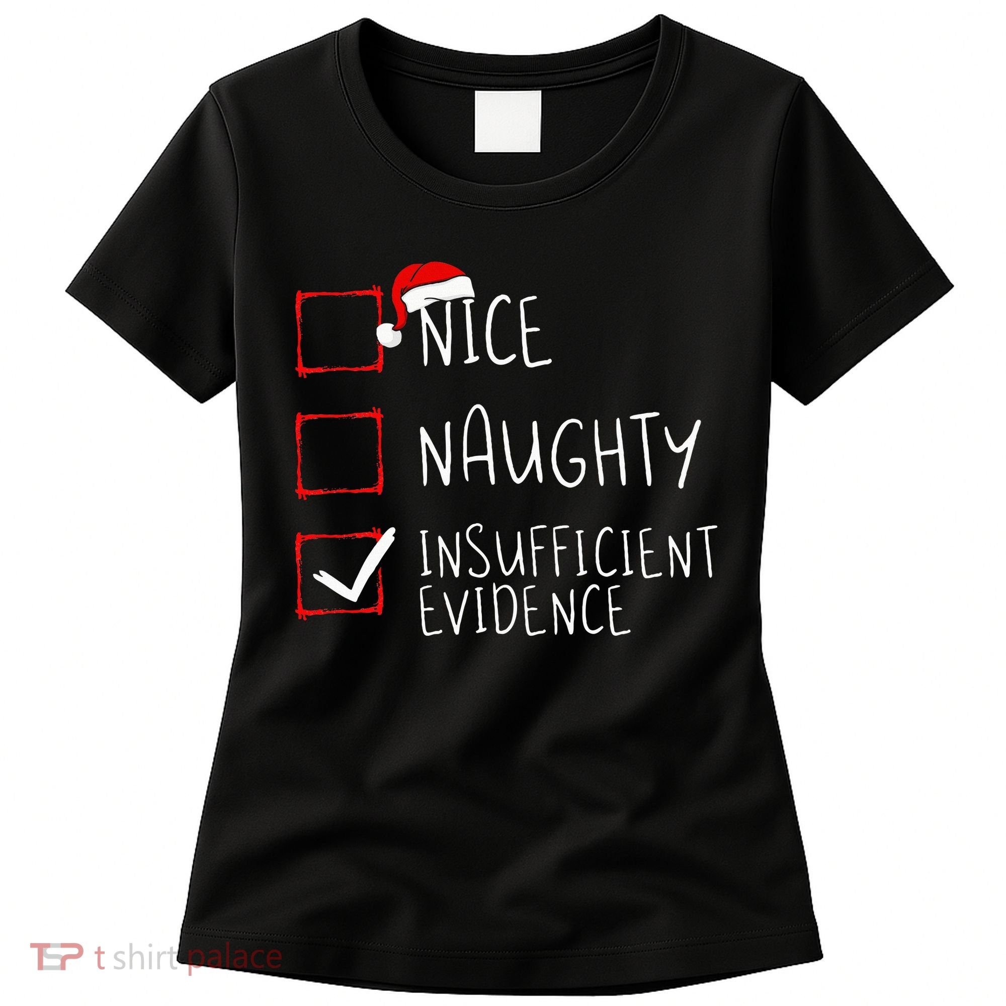 Nice Naughty Insufficient Evidence Christmas Santa Claus Women's T-Shirt